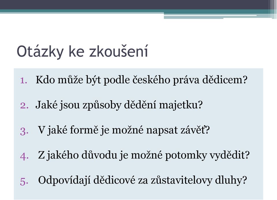 Jaké jsou způsoby dědění majetku? 3.