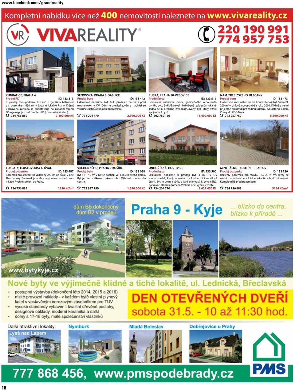 000 Kč ŠENOVSKÁ, PRAHA 8-ĎÁBLICE Prodej bytu ID: 133 442 Exkluzivně nabízíme byt 2+1 (předělán na 3+1) před rekonstrukcí v OV.