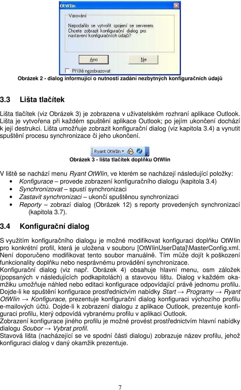 4) a vynutit spuštění procesu synchronizace či jeho ukončení.