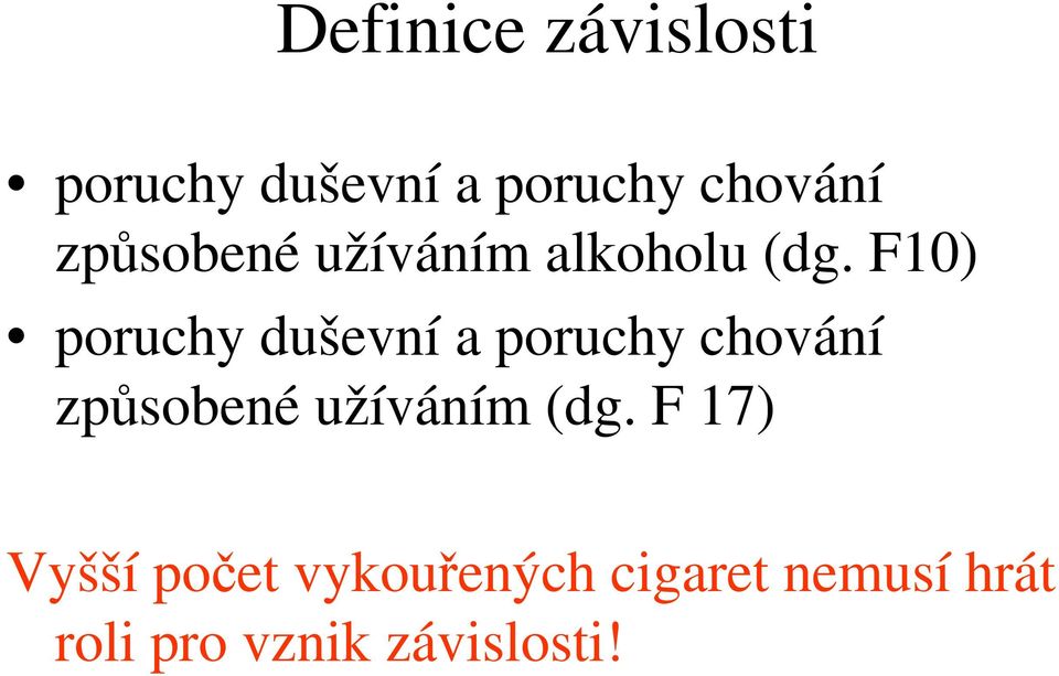 F10) poruchy duševní a poruchy chování způsobené