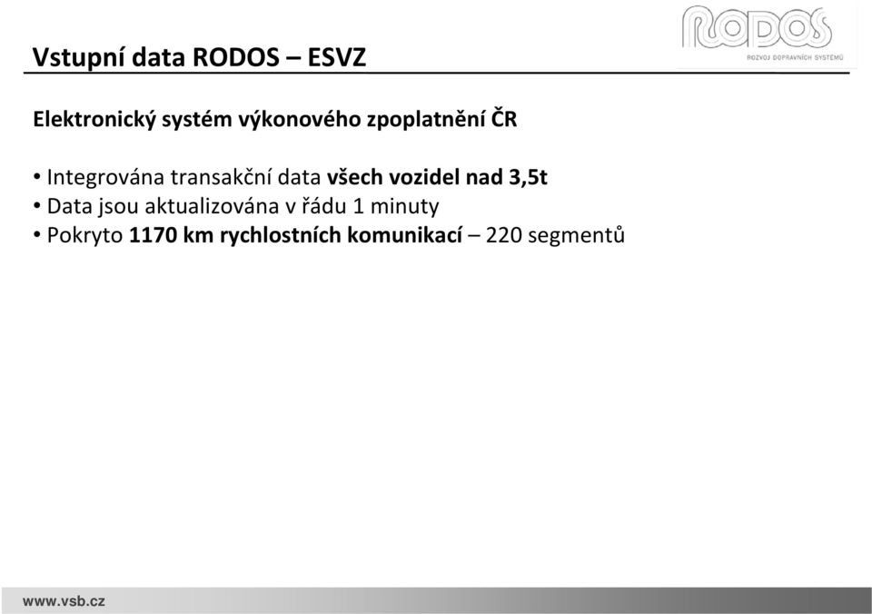 všech vozidel nad 3,5t Data jsou aktualizována v řádu