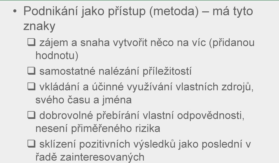 vlastních zdrojů, svého času a jména dobrovolné přebírání vlastní odpovědnosti,