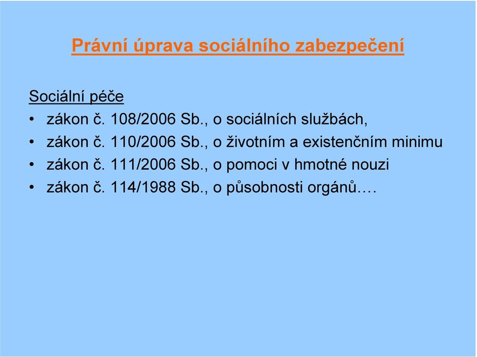 , o životním a existenčním minimu zákon č. 111/2006 Sb.