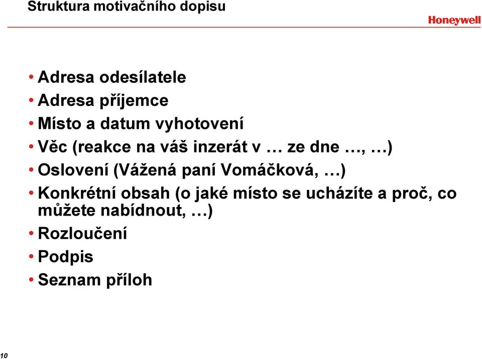 Oslovení (Vážená paní Vomáčková, ) Konkrétní obsah (o jaké místo se