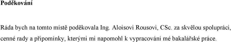 za skvělou spolupráci, cenné rady a