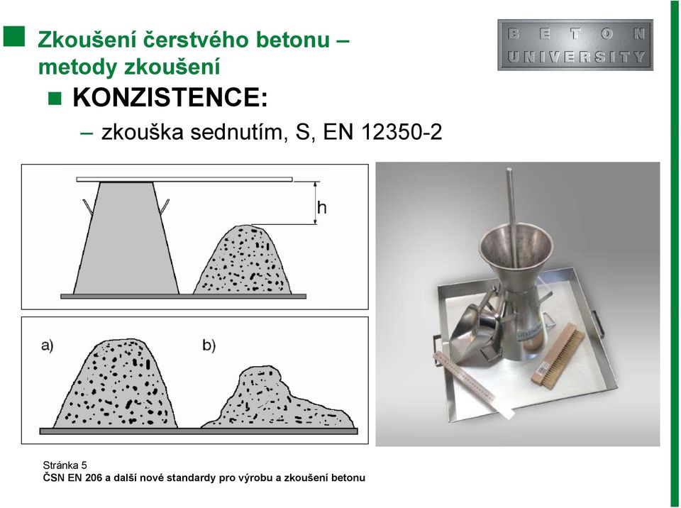 KONZISTENCE: zkouška