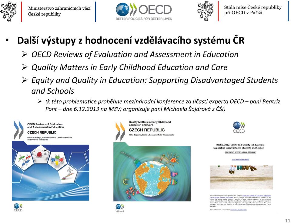 Supporting Disadvantaged Students and Schools (k této problematice proběhne mezinárodní konference