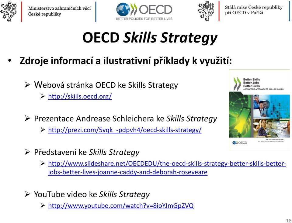 com/5vqk_-pdpvh4/oecd-skills-strategy/ Představení ke Skills Strategy http://www.slideshare.