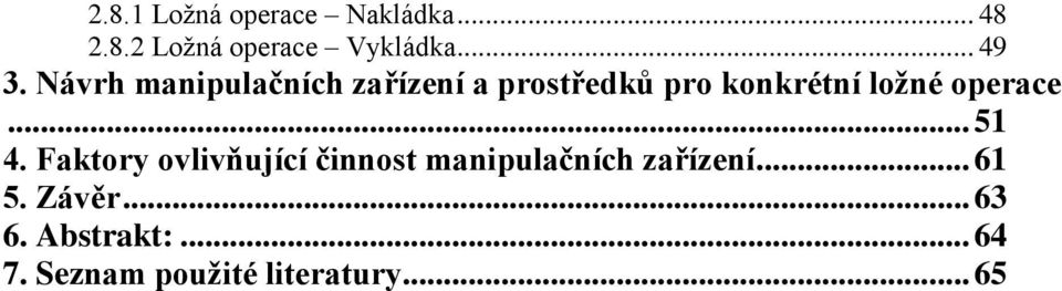 .. 51 4. Faktory ovlivňující činnost manipulačních zařízení... 61 5.