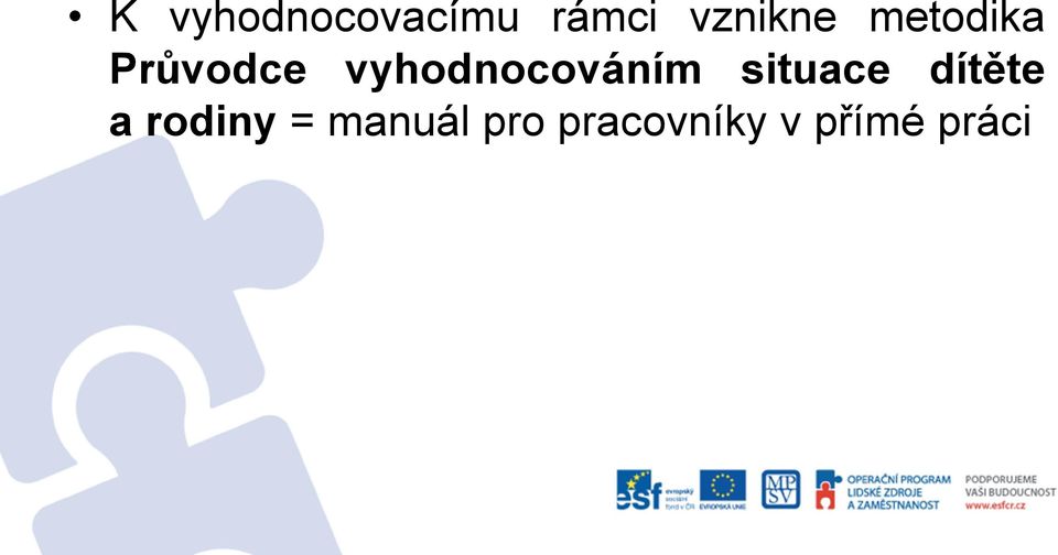 vyhodnocováním situace dítěte a