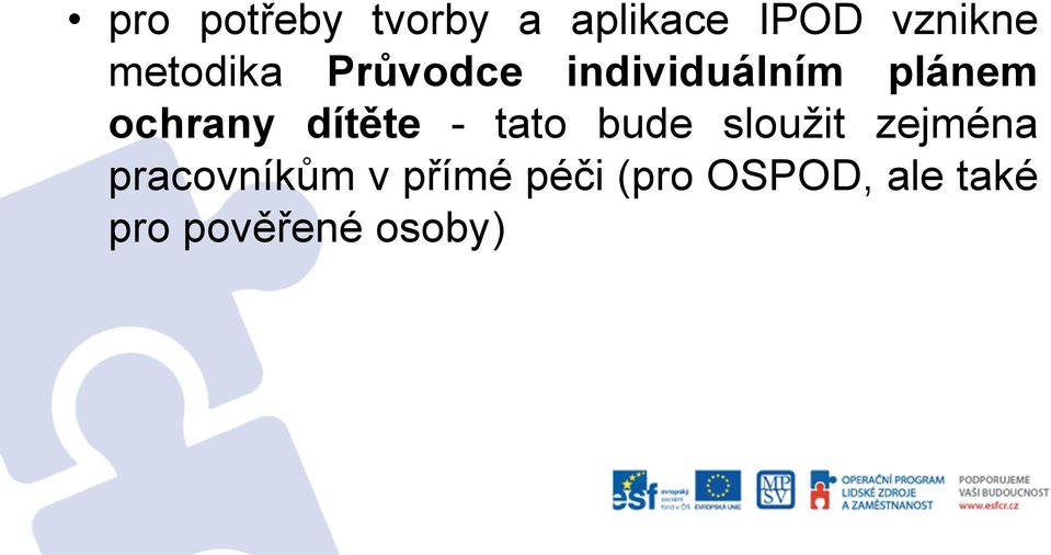 dítěte - tato bude sloužit zejména pracovníkům