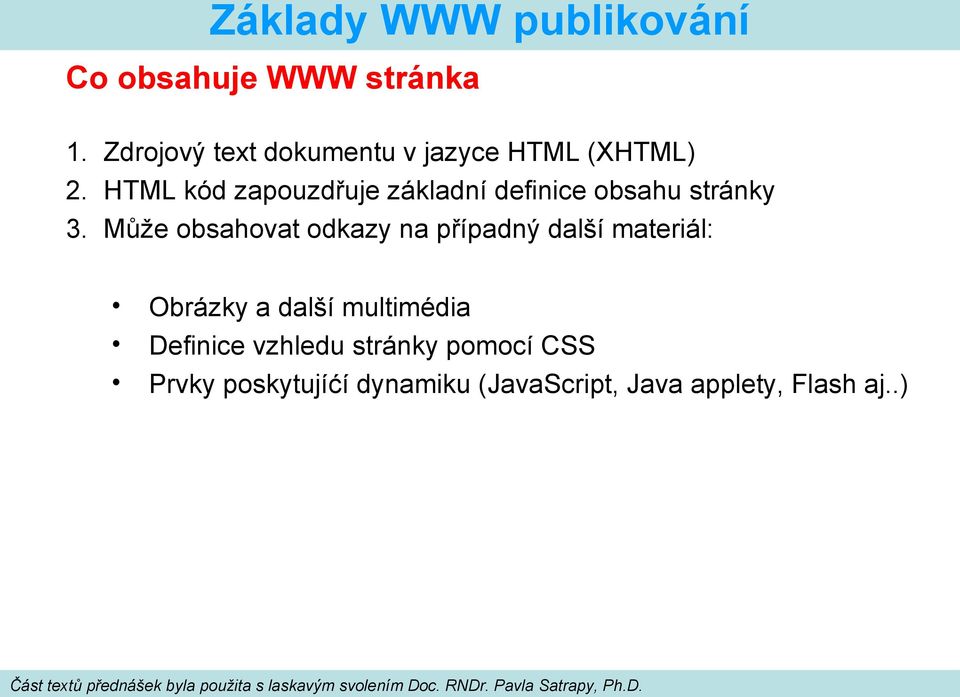 Může obsahovat odkazy na případný další materiál: Obrázky a další multimédia