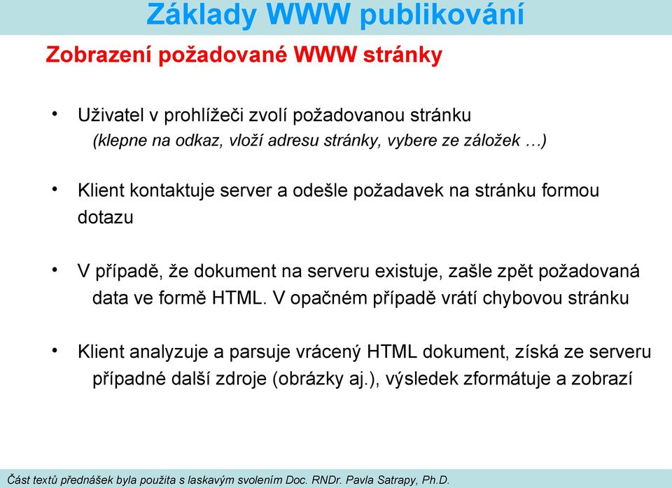 dokument na serveru existuje, zašle zpět požadovaná data ve formě HTML.