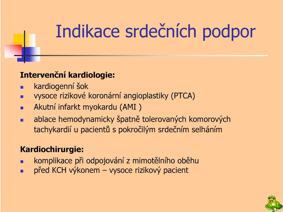 špatně tolerovaných komorových tachykardií u pacientů s pokročilým srdečním selháním