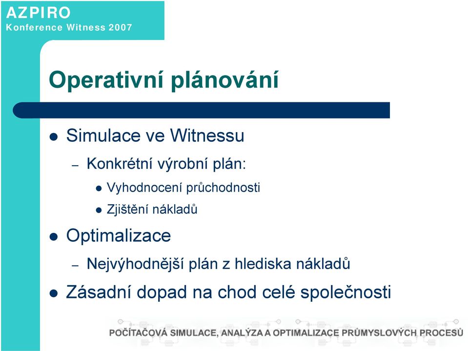 Zjištění nákladů Optimalizace Nejvýhodnější plán