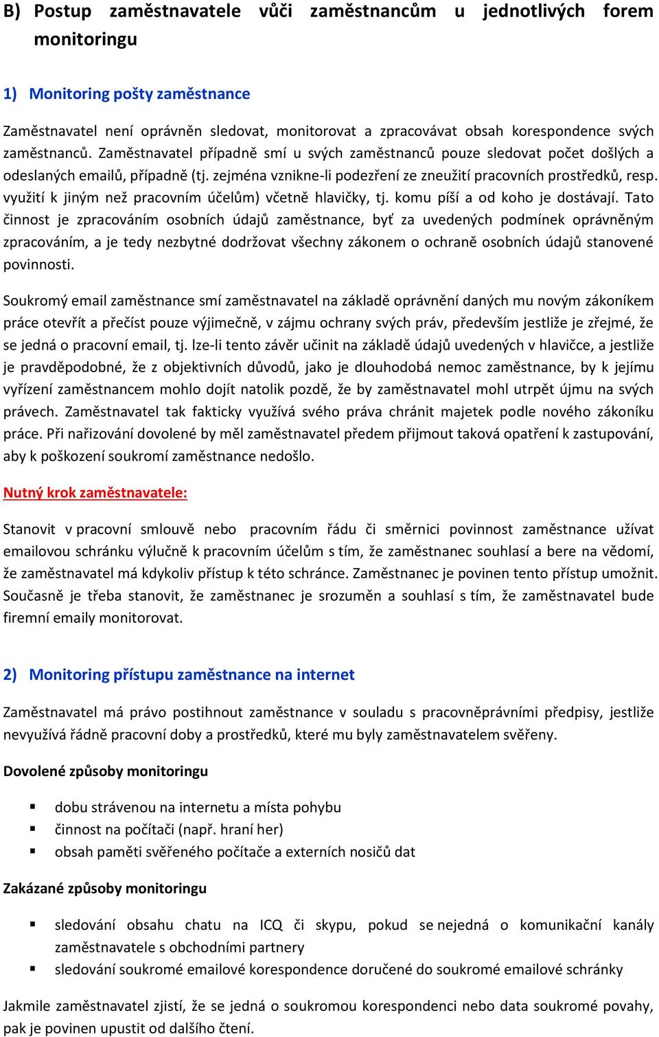 využití k jiným než pracovním účelům) včetně hlavičky, tj. komu píší a od koho je dostávají.