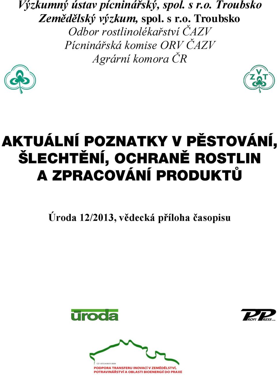 Troubsko Zemědělský výzkum, spol Troubsko Odbor
