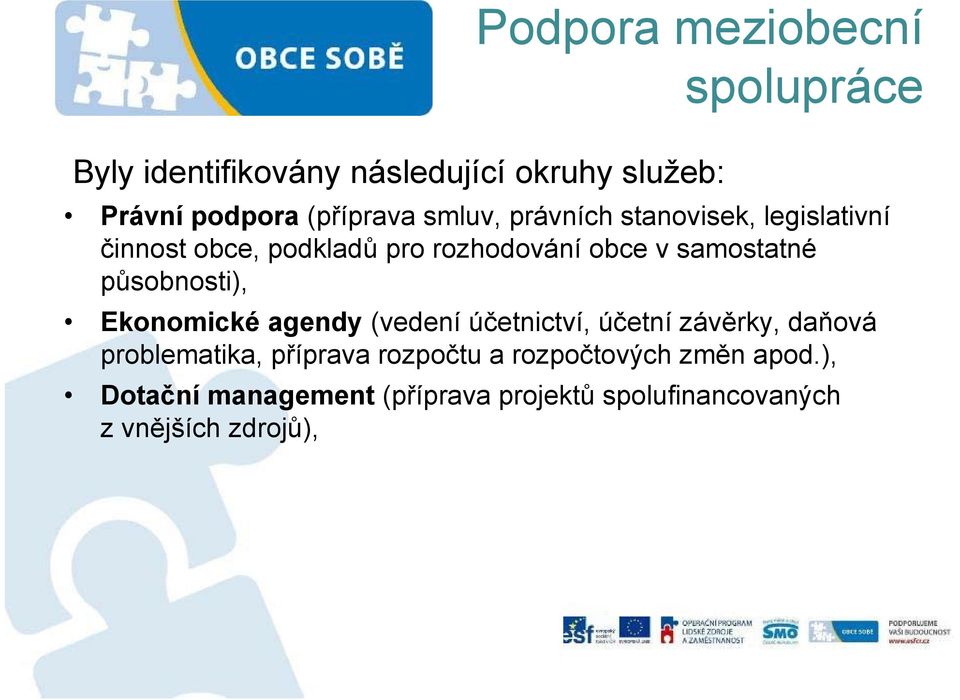 Ekonomické agendy (vedení účetnictví, účetní závěrky, daňová problematika, příprava rozpočtu a