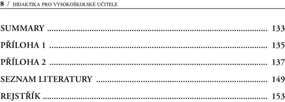 Summary 133 Příloha 1 135