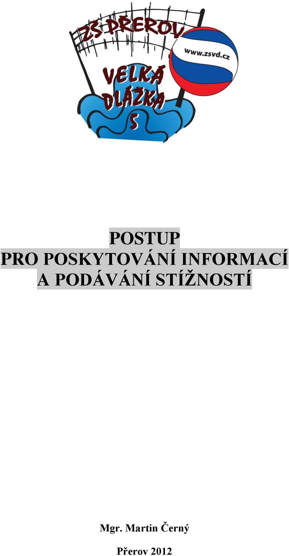 INFORMACÍ A PODÁVÁNÍ