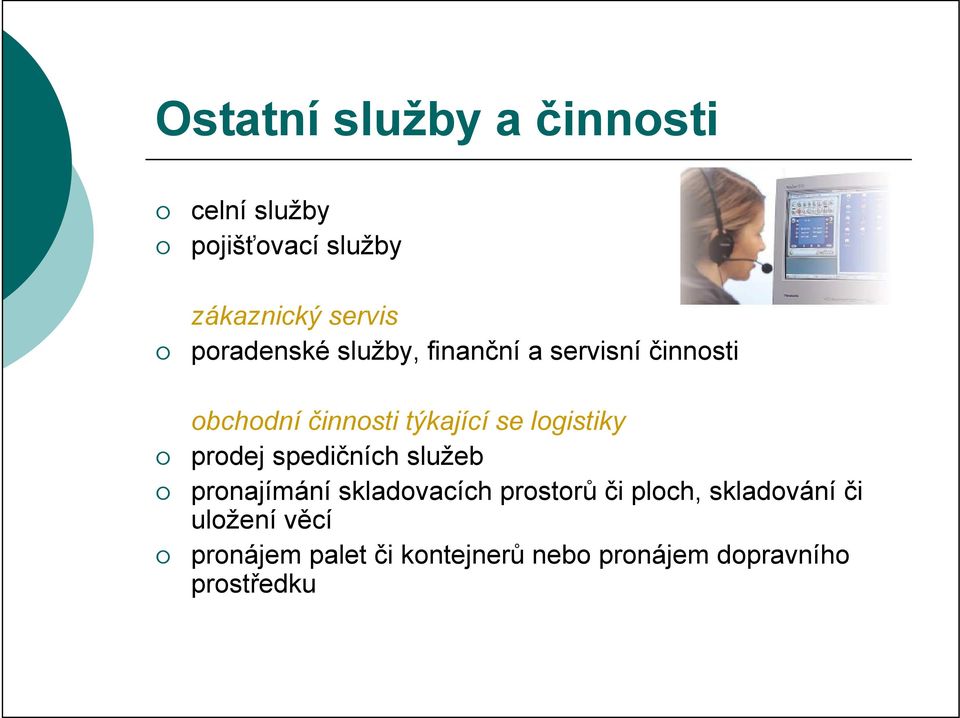 logistiky prodej spedičních služeb pronajímání skladovacích prostorů či ploch,