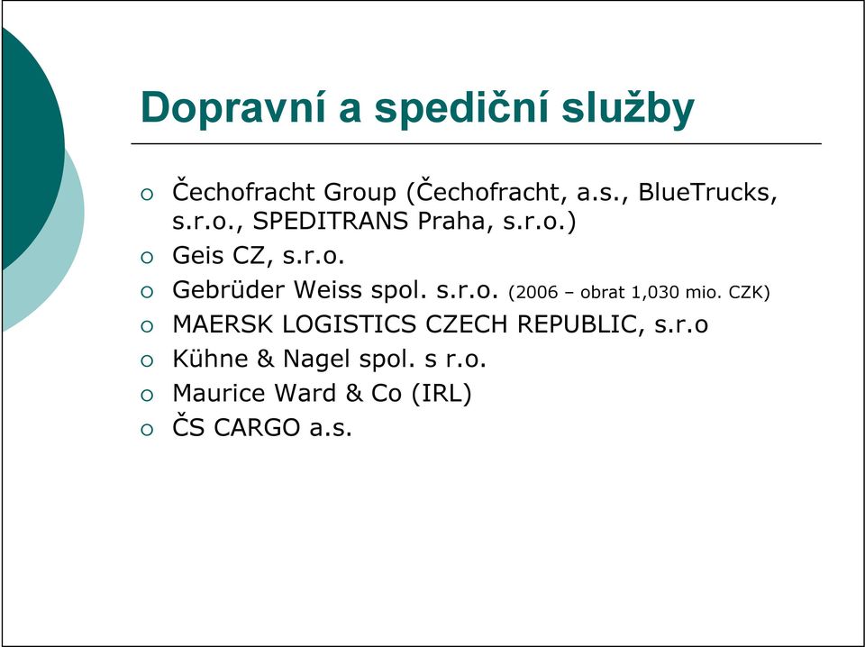 CZK) MAERSK LOGISTICS CZECH REPUBLIC, s.r.o 