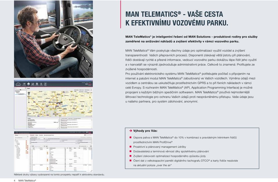 MAN TeleMatics Vám poskytuje všechny údaje pro optimalizaci využití vozidel a zvýšení transparentnosti Vašich přepravních procesů.