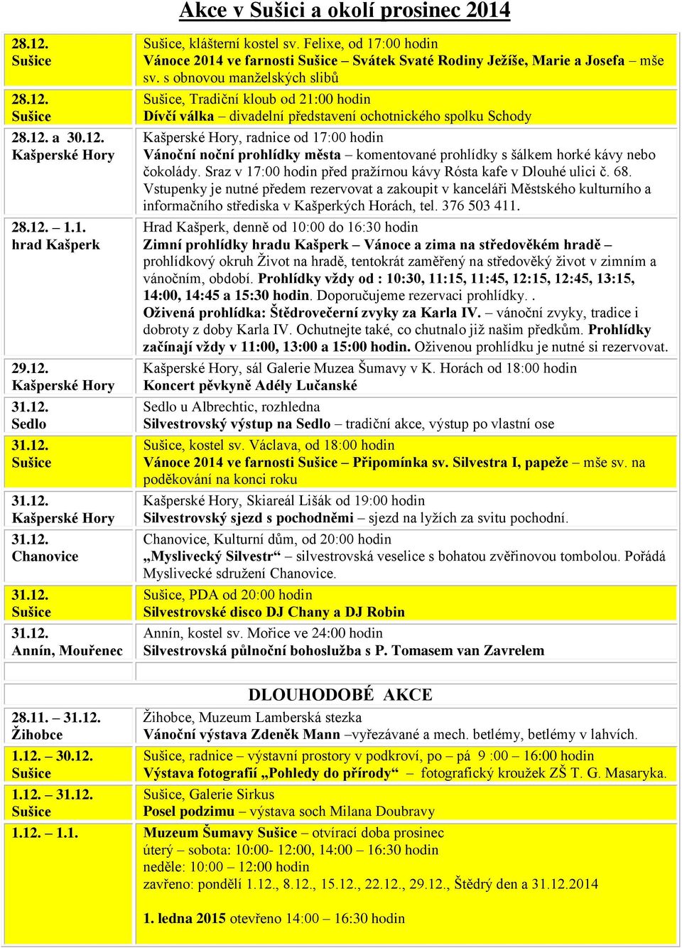 šálkem horké kávy nebo čokolády. Sraz v 17:00 hodin před pražírnou kávy Rósta kafe v Dlouhé ulici č. 68.