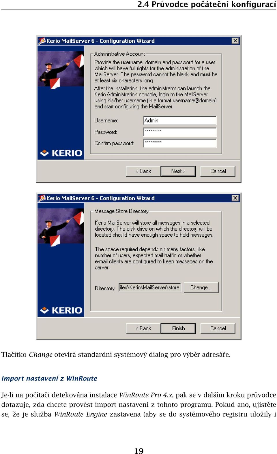 x, pak se v dalším kroku průvodce dotazuje, zda chcete provést import nastavení z tohoto programu.