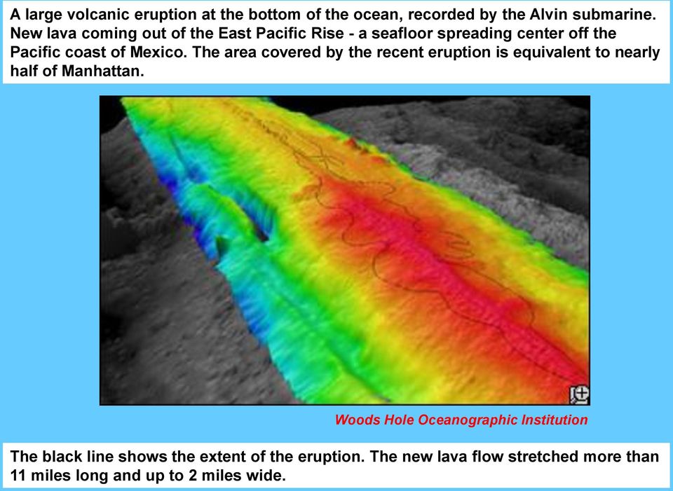 The area covered by the recent eruption is equivalent to nearly half of Manhattan.