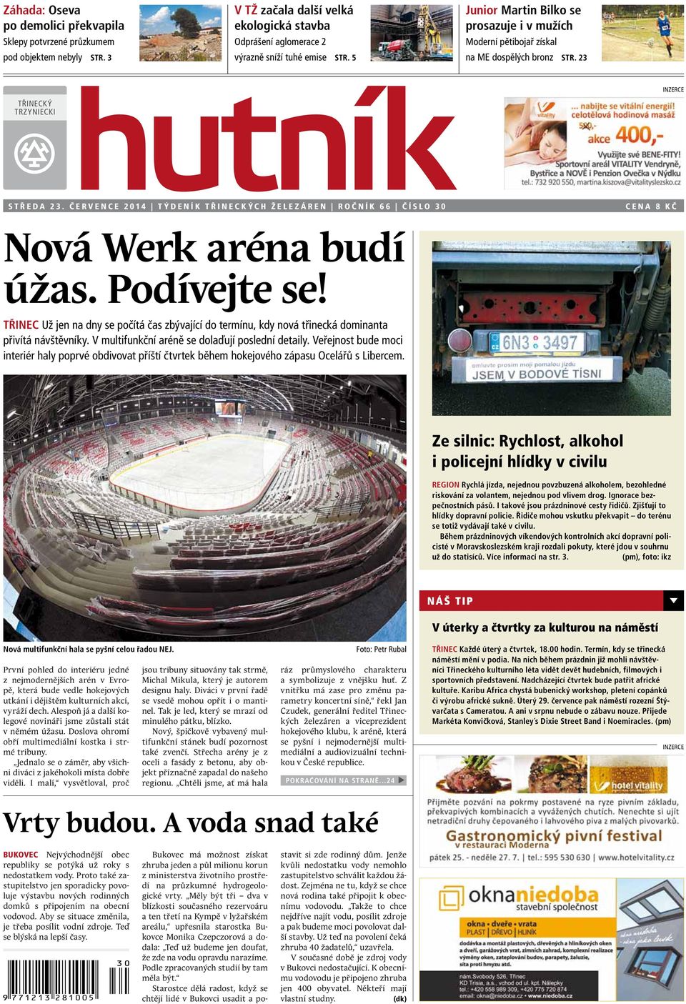 července Týdeník Třineckých železáren Ročník 66 číslo 30 cena 8 Kč Nová Werk aréna budí úžas. Podívejte se!