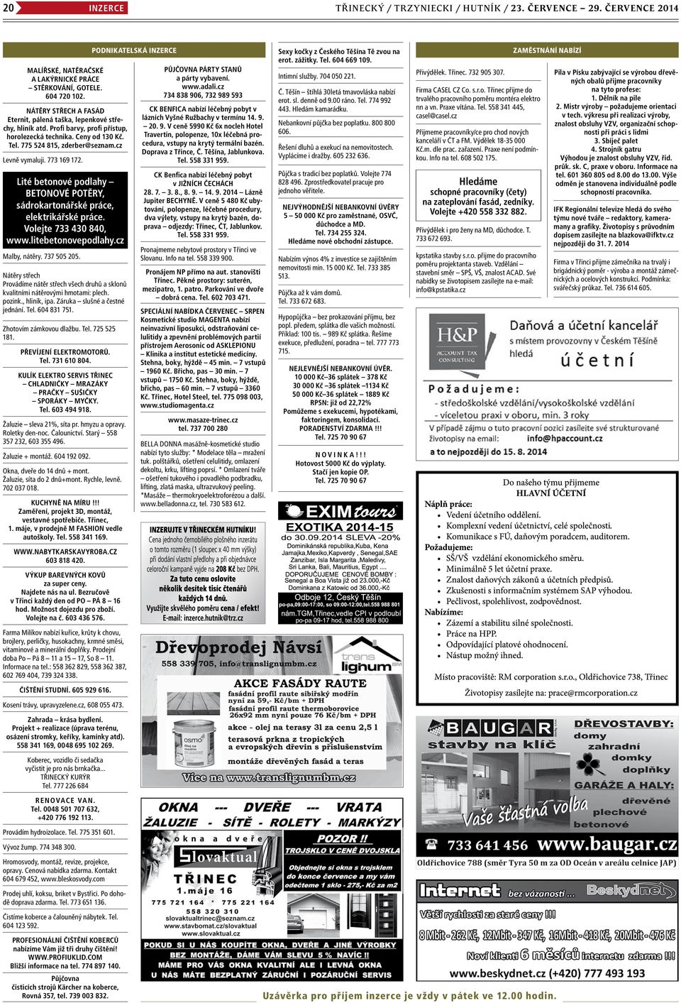 773 169 172. Lité betonové podlahy BETONOVÉ POTĚRY, sádrokartonářské práce, elektrikářské práce. Volejte 733 430 840, www.litebetonovepodlahy.cz Malby, nátěry. 737 505 205.