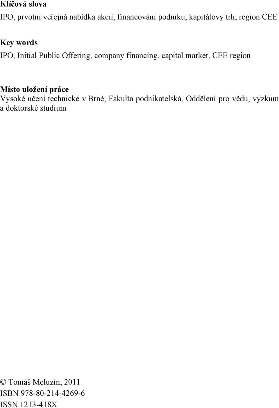 region Místo uložení práce Vysoké učení technické v Brně, Fakulta podnikatelská, Oddělení