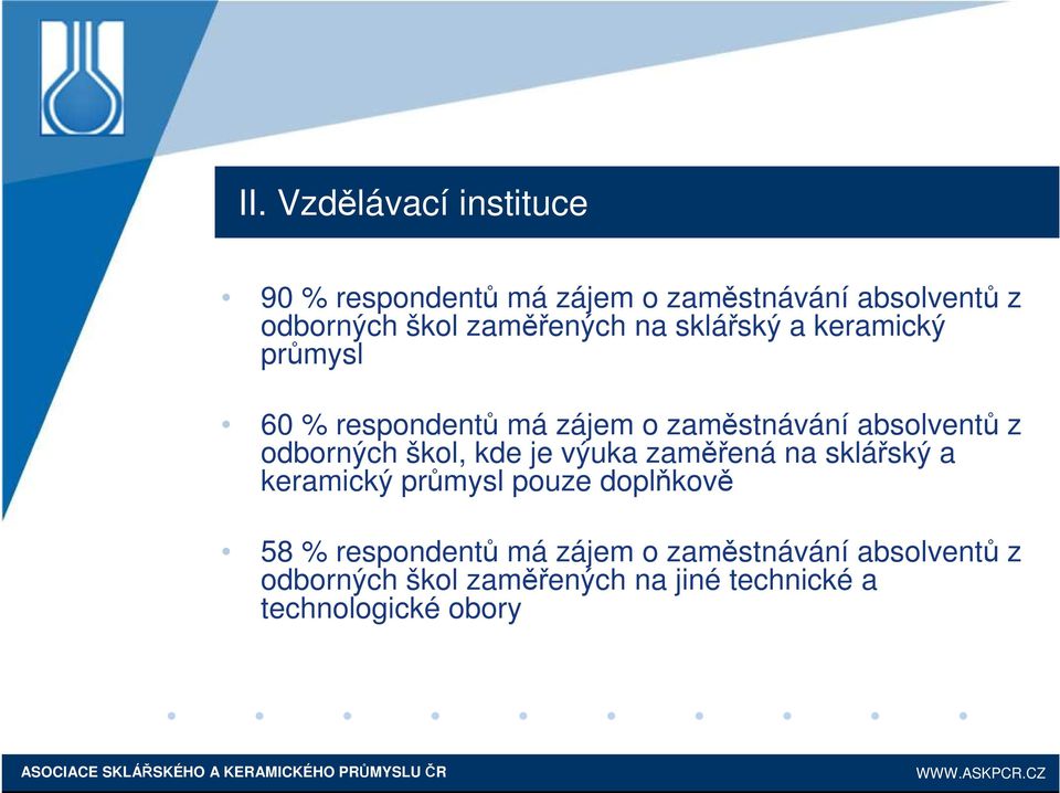 odborných škol, kde je výuka zaměřená na sklářský a keramický průmysl pouze doplňkově 58 %