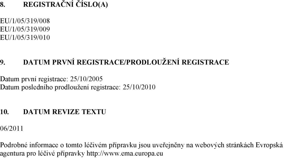 posledního prodloužení registrace: 25/10/2010 10.