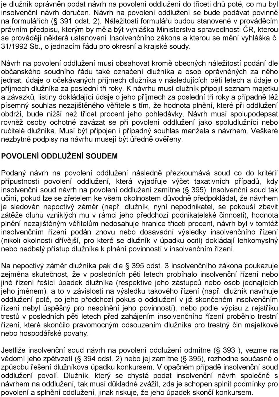 mění vyhláška č. 31/1992 Sb., o jednacím řádu pro okresní a krajské soudy.