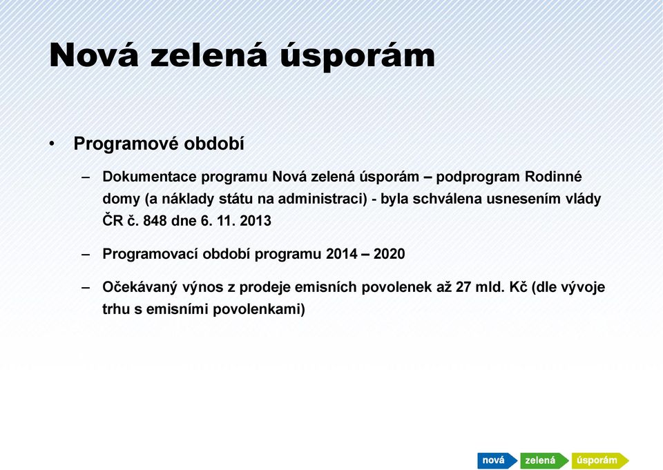 usnesením vlády ČR č. 848 dne 6. 11.