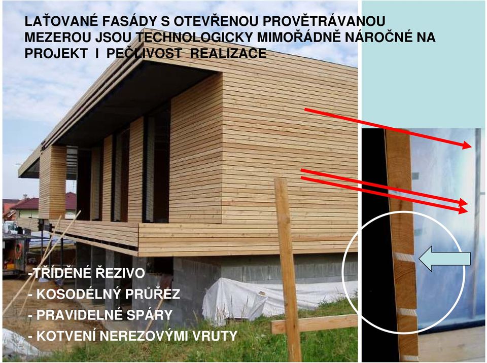 PEČLIVOST REALIZACE -TŘÍDĚNÉ ŘEZIVO - KOSODÉLNÝ