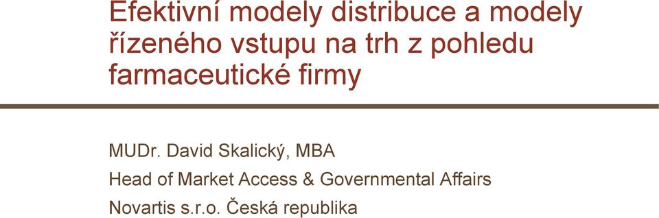 MUDr. David Skalický, MBA Head of Market Access