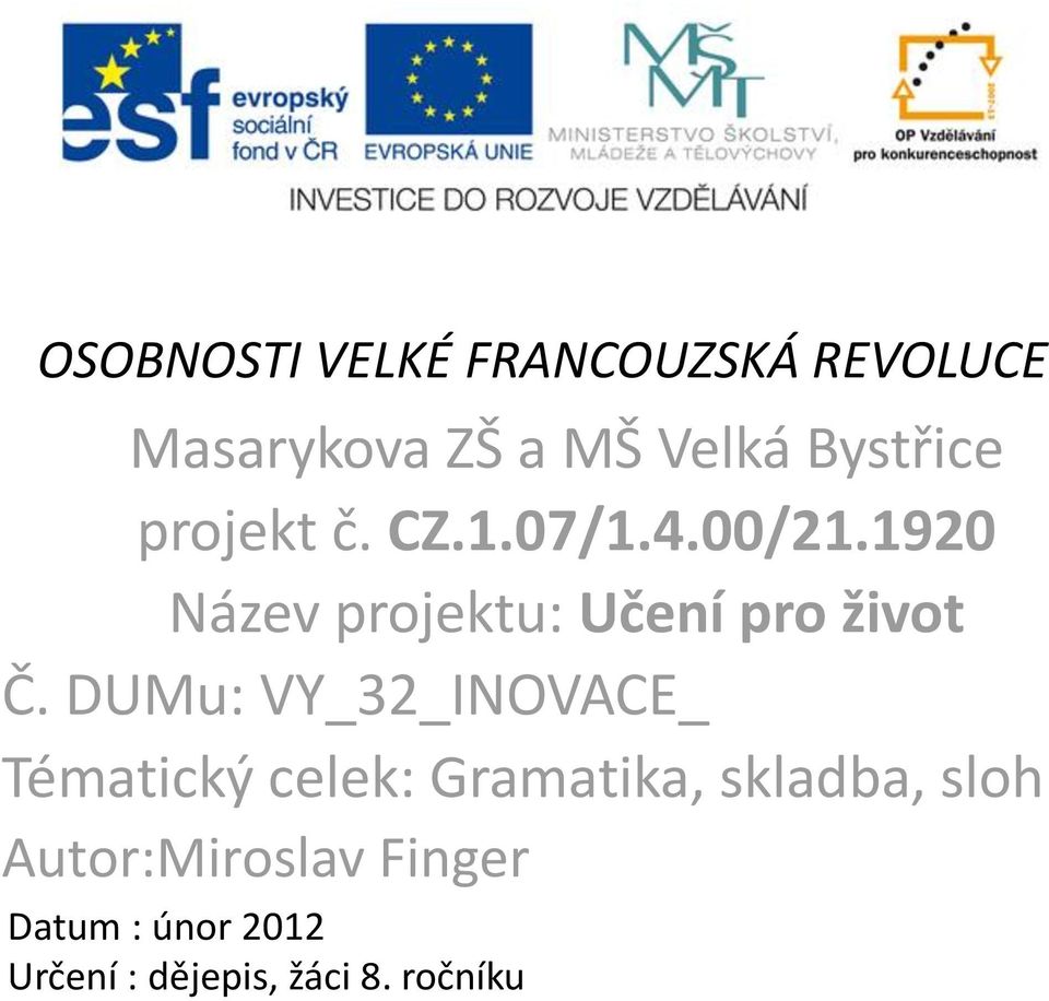 1920 Název projektu: Učení pro život Č.