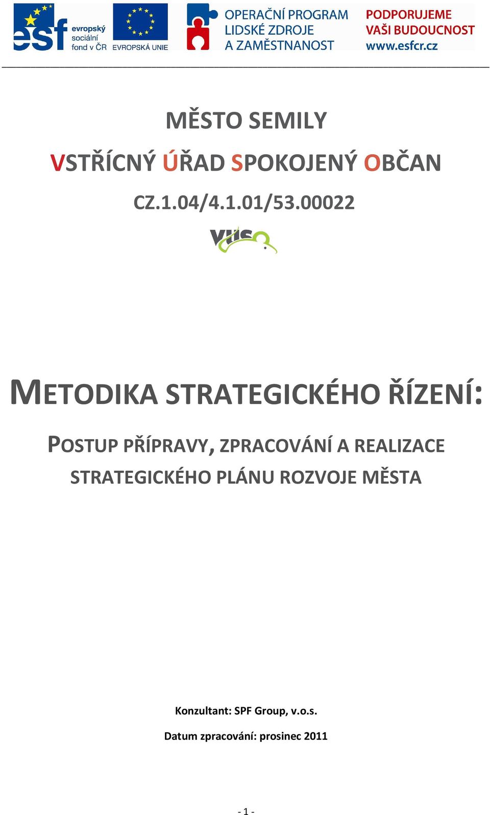 ZPRACOVÁNÍ A REALIZACE STRATEGICKÉHO PLÁNU ROZVOJE MĚSTA