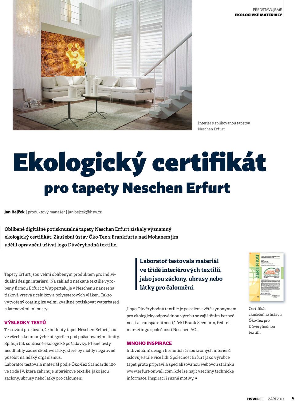 Tapety Erfurt jsou velmi oblíbeným produktem pro individuální design interiérů.