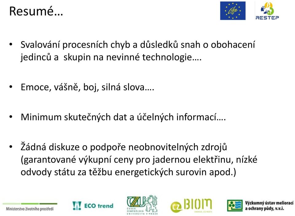 Minimum skutečných dat a účelných informací.