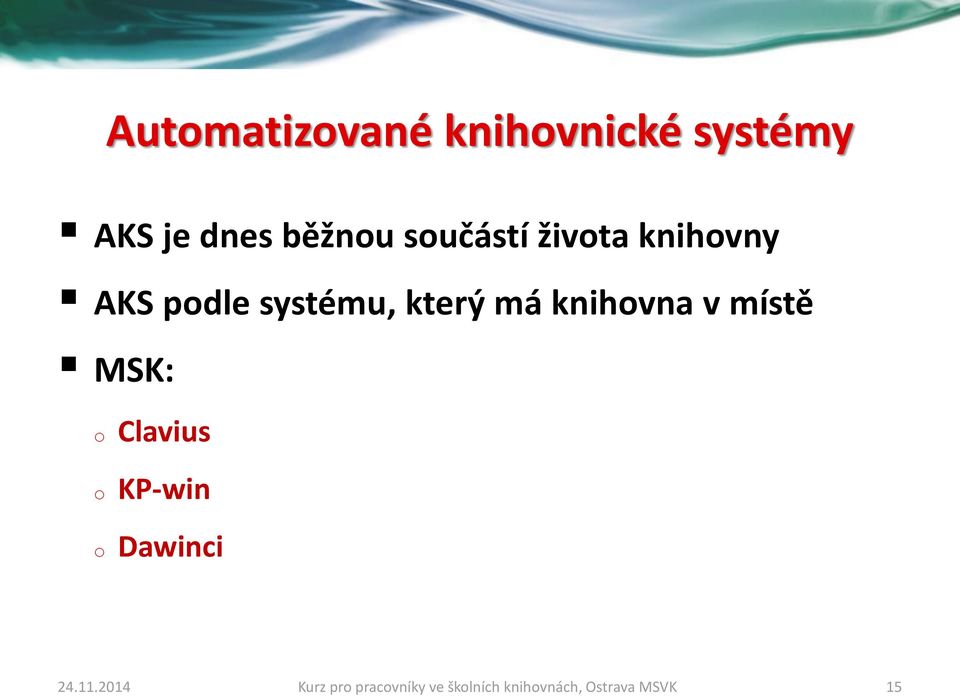 knihvna v místě MSK: Clavius KP-win Dawinci 24.11.