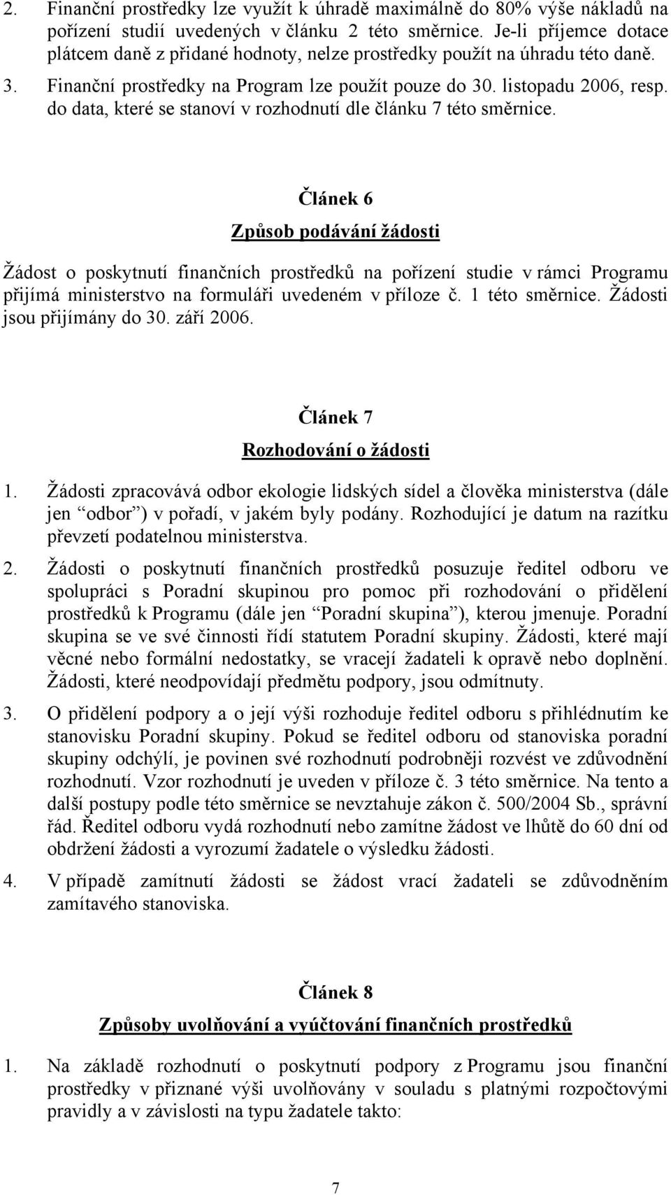 do data, které se stanoví v rozhodnutí dle článku 7 této směrnice.