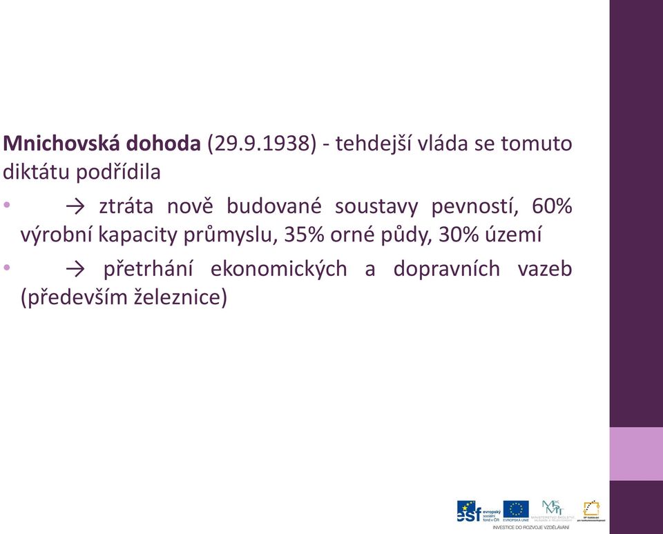 ztráta nově budované soustavy pevností, 60% výrobní