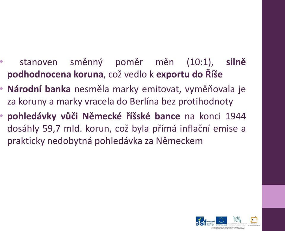 Berlína bez protihodnoty pohledávky vůči Německé říšské bance na konci 1944 dosáhly