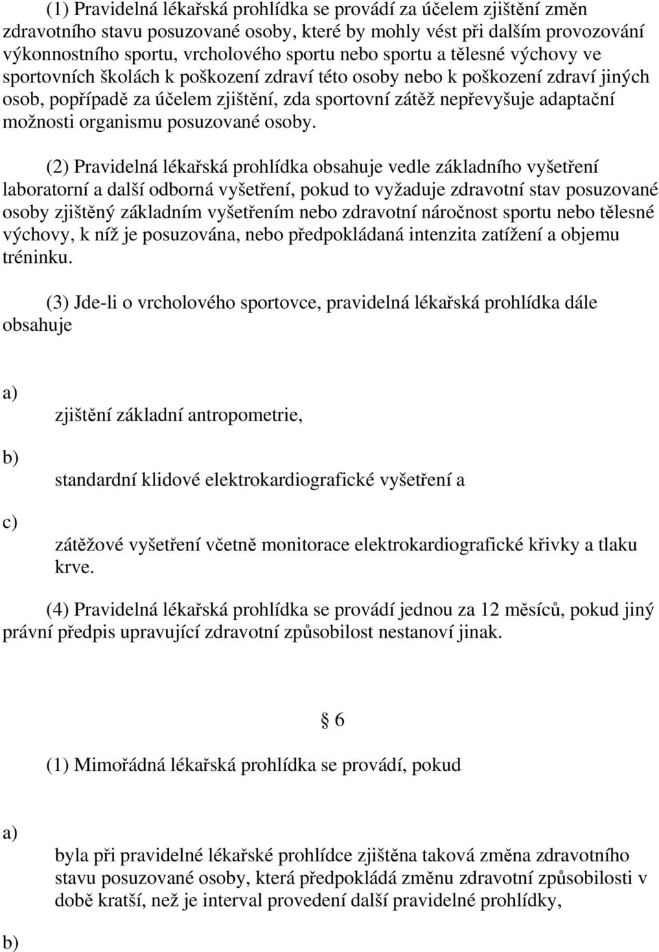 organismu posuzované osoby.