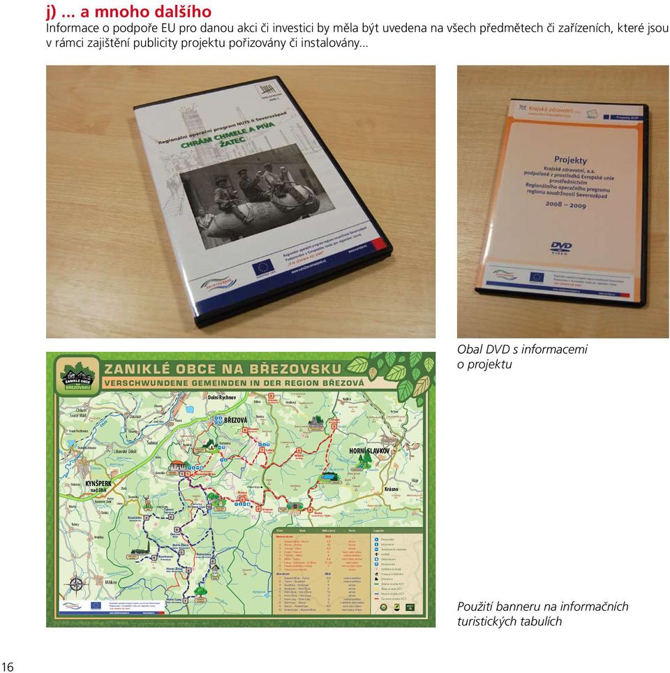 E R R E GIO N B ŘDvoryE Z OVÁ 605 706 Údolí Rychnovský ryb. Dolní Rychnov Horní Pochlovice 514 Šabina Kostelní Bříza Arnoltov ý p. Such 1 Lobezský vrch P Libava Puškařo vská stok a Komáří ryb.