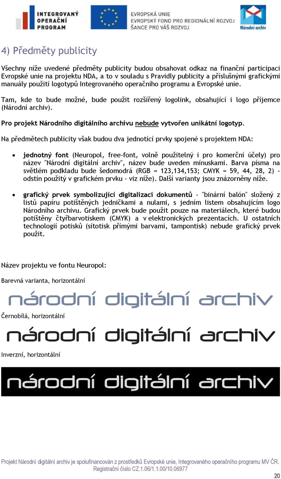 Pro projekt Národního digitálního archivu nebude vytvořen unikátní logotyp.
